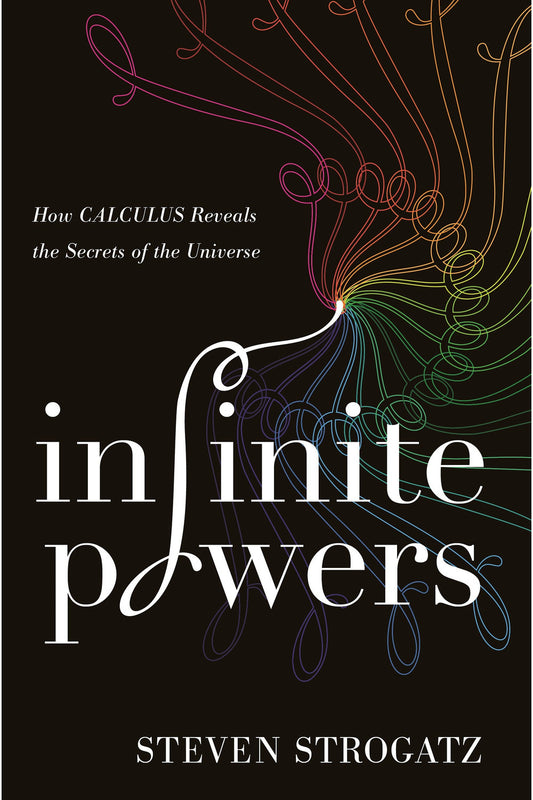 Infinite Powers by Steven Strogatz