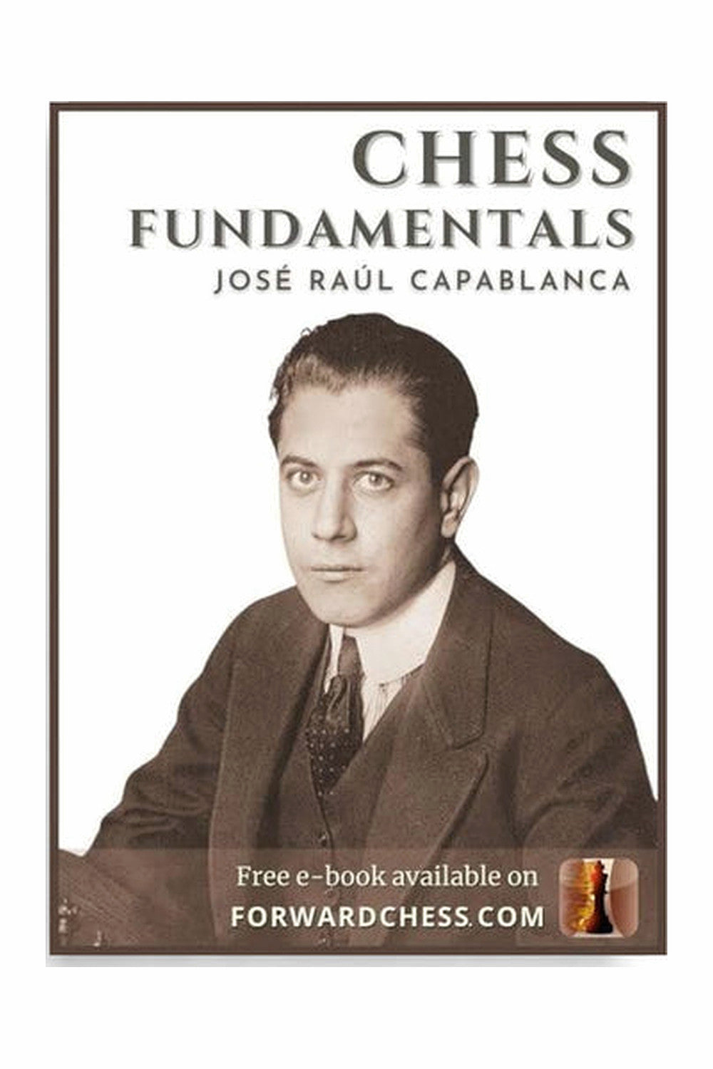 Chess Fundamentals by Jose Raul Capablanca