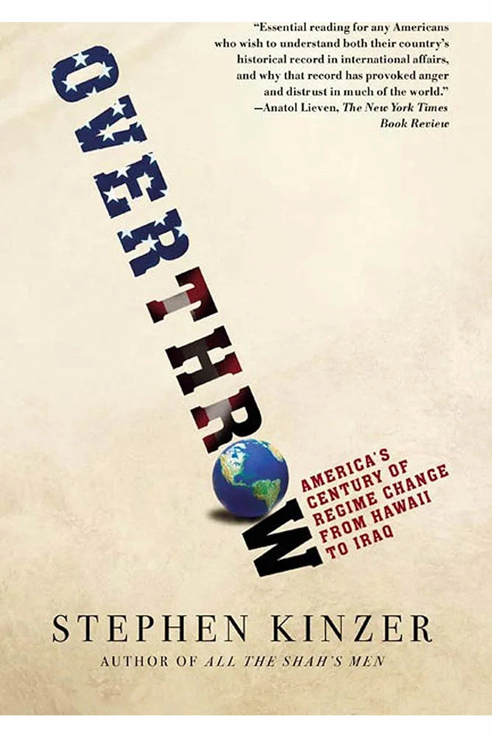 Overthrow by Stephen Kinzer