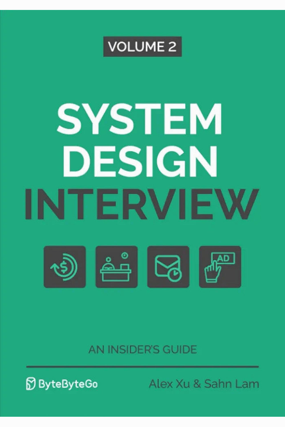 System Design Interview, Volume 2 by Alex Xu and Sahn Lam