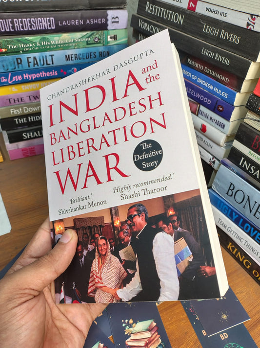 India and the Bangladesh Liberation War by Chandrashekhar Dasgupta