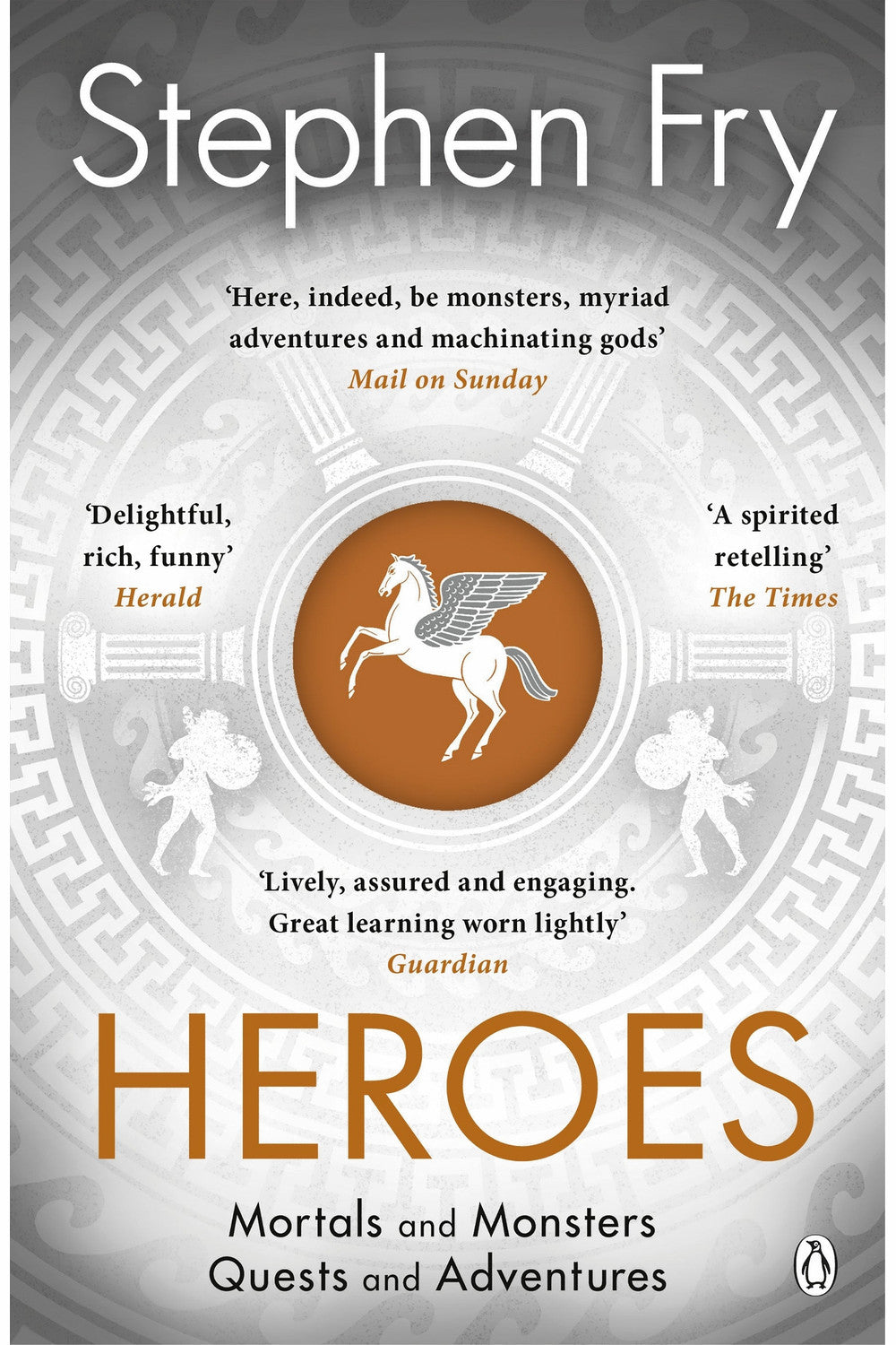Heroes: Mortals and Monsters, Quests and Adventures by Stephen Fry