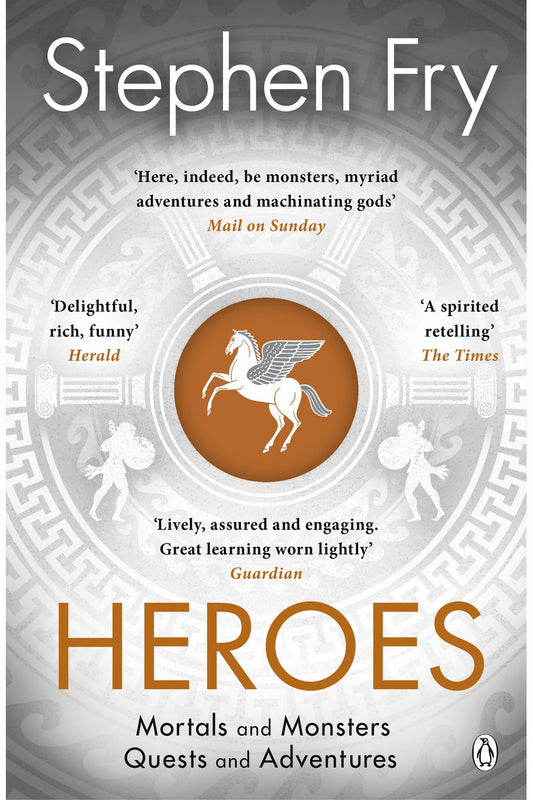 Heroes: Mortals and Monsters, Quests and Adventures by Stephen Fry