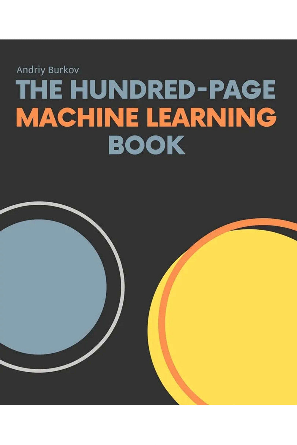 The Hundred-Page Machine Learning Book by Andriy Burkov