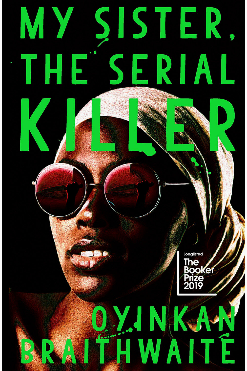 My Sister, the Serial Killer by Oyinkan Braithwaite