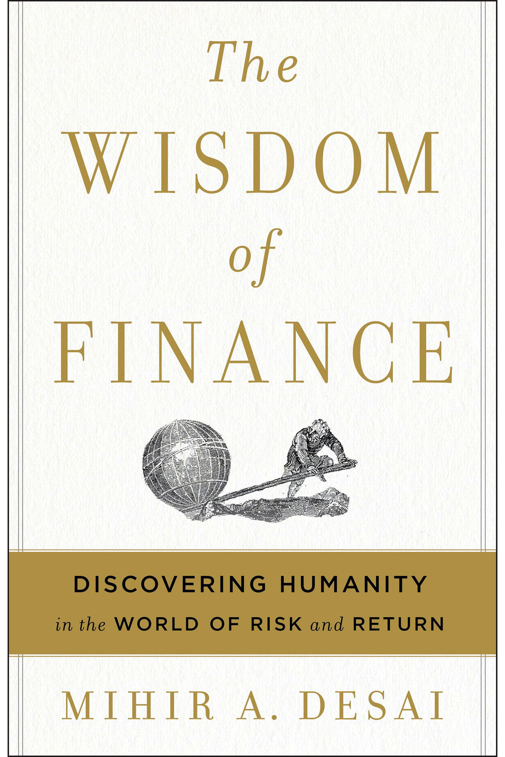 The Wisdom of Finance by Mihir A. Desai