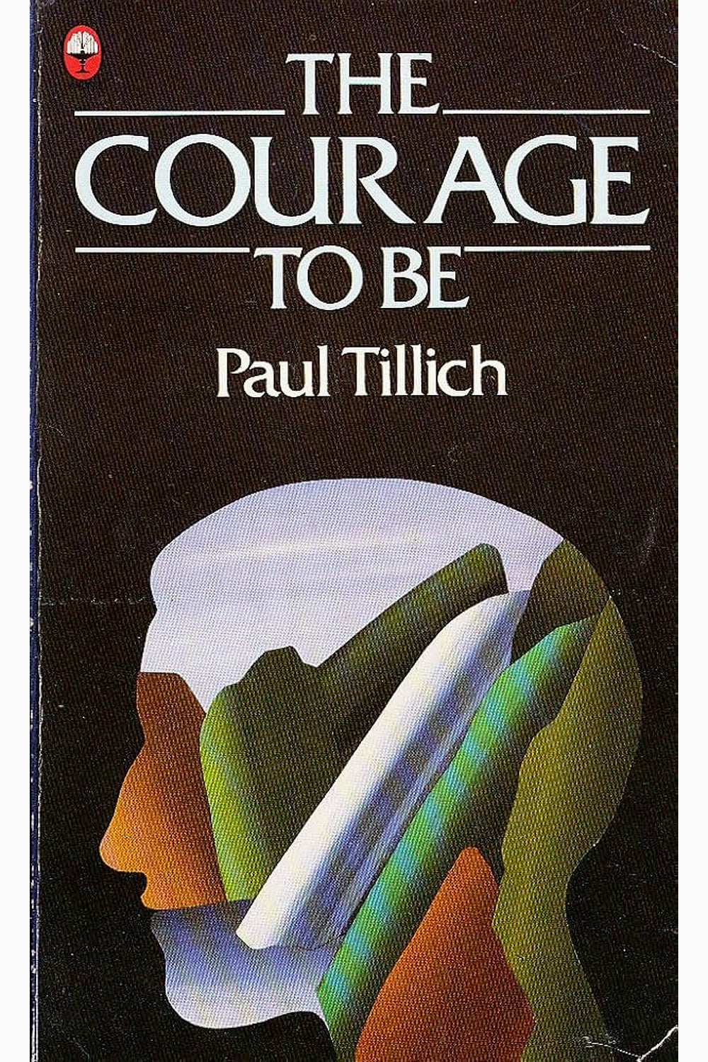The Courage to Be by Paul Tillich