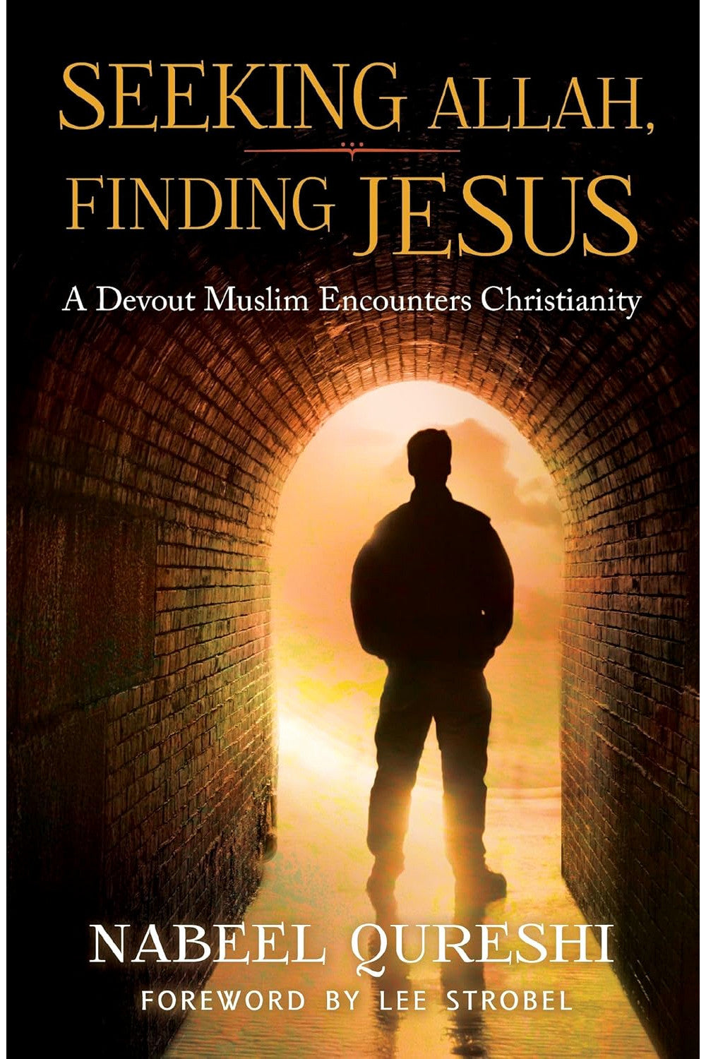 Seeking Allah, Finding Jesus by Nabeel Qureshi