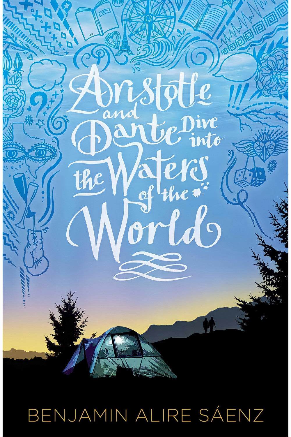 Aristotle and Dante Dive into the Waters of the World by Benjamin Alire Sáenz