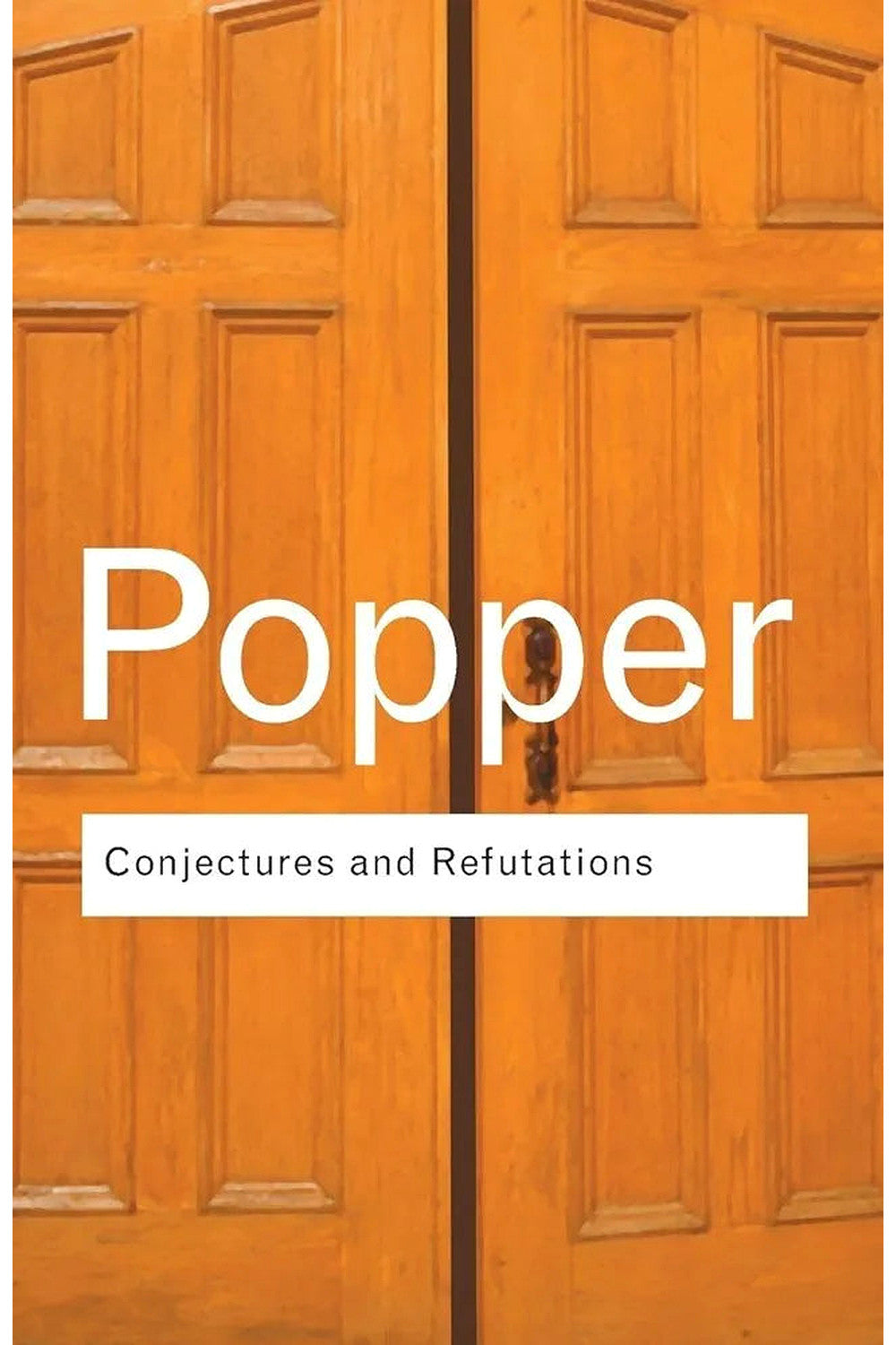 Conjectures and Refutations by Karl Popper