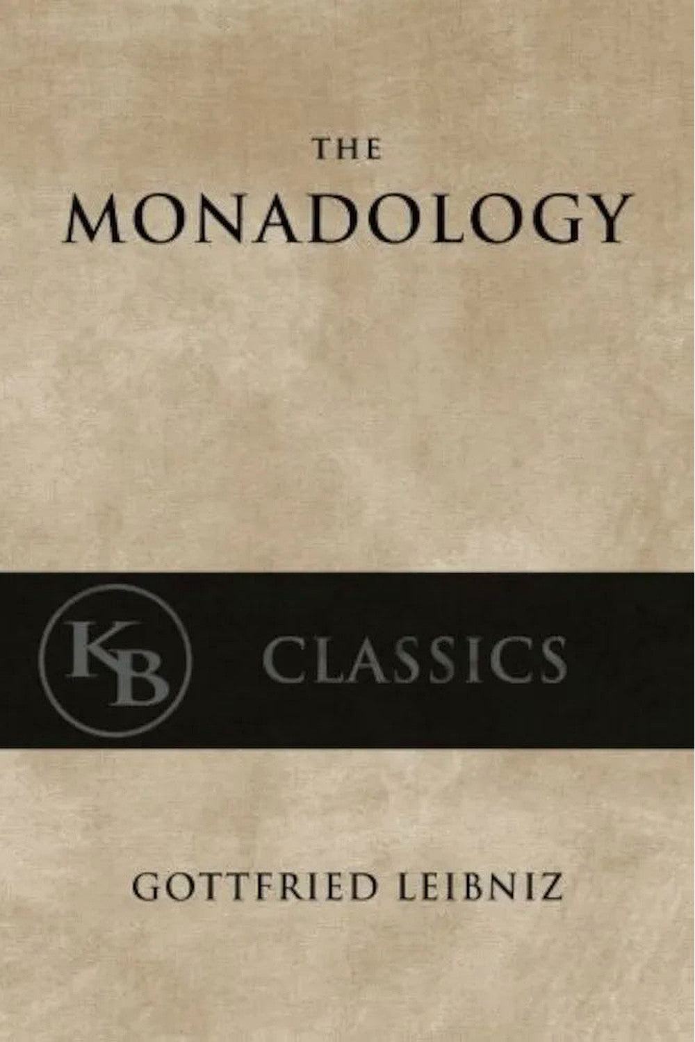 Monadology by Gottfried Wilhelm Leibniz