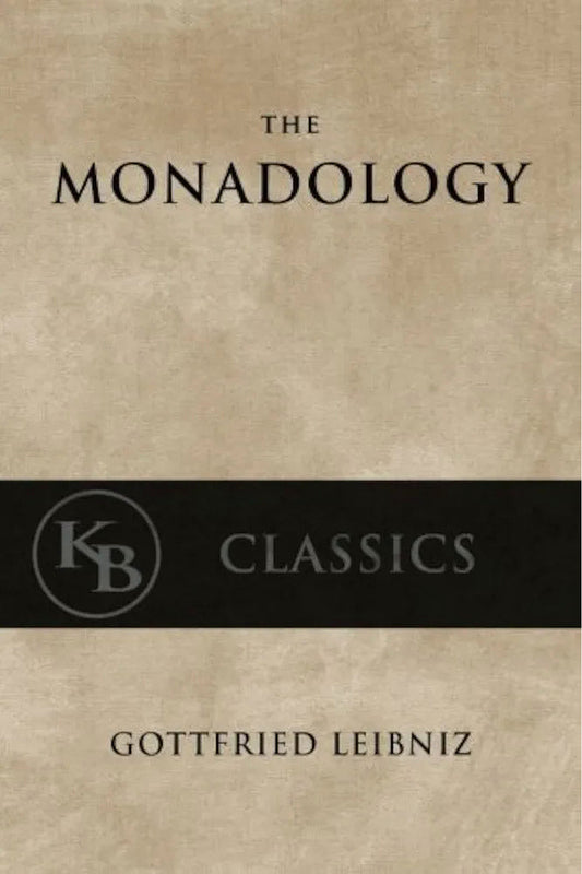 Monadology by Gottfried Wilhelm Leibniz