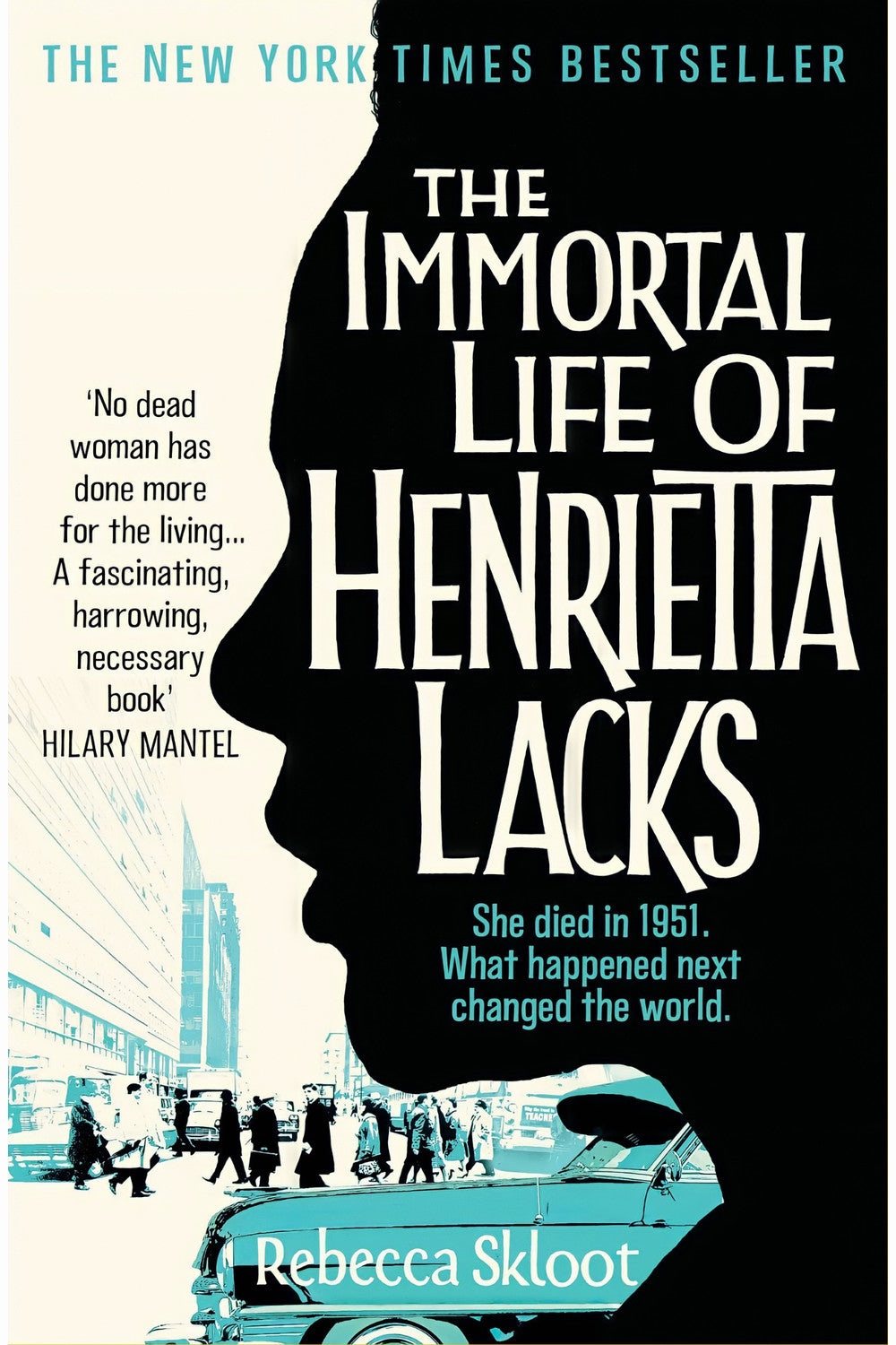 The Immortal Life of Henrietta Lacks by Rebecca Skloot