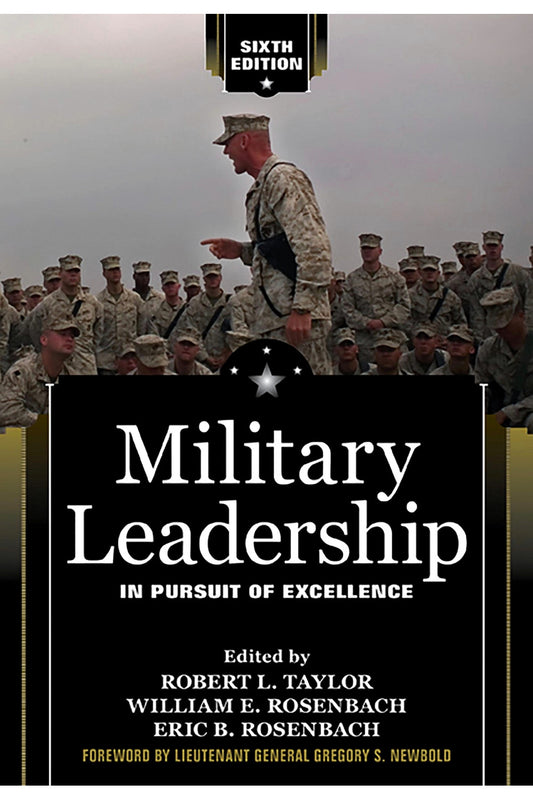 Military Leadership: In Pursuit of Excellence by Robert L. Taylor and William E. Rosenbach