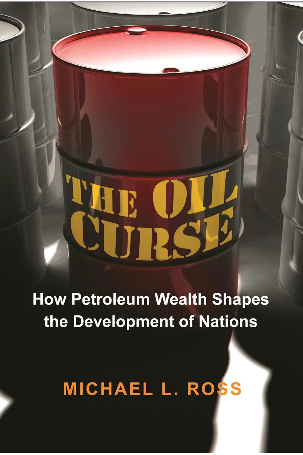 The Oil Curse by Michael L. Ross