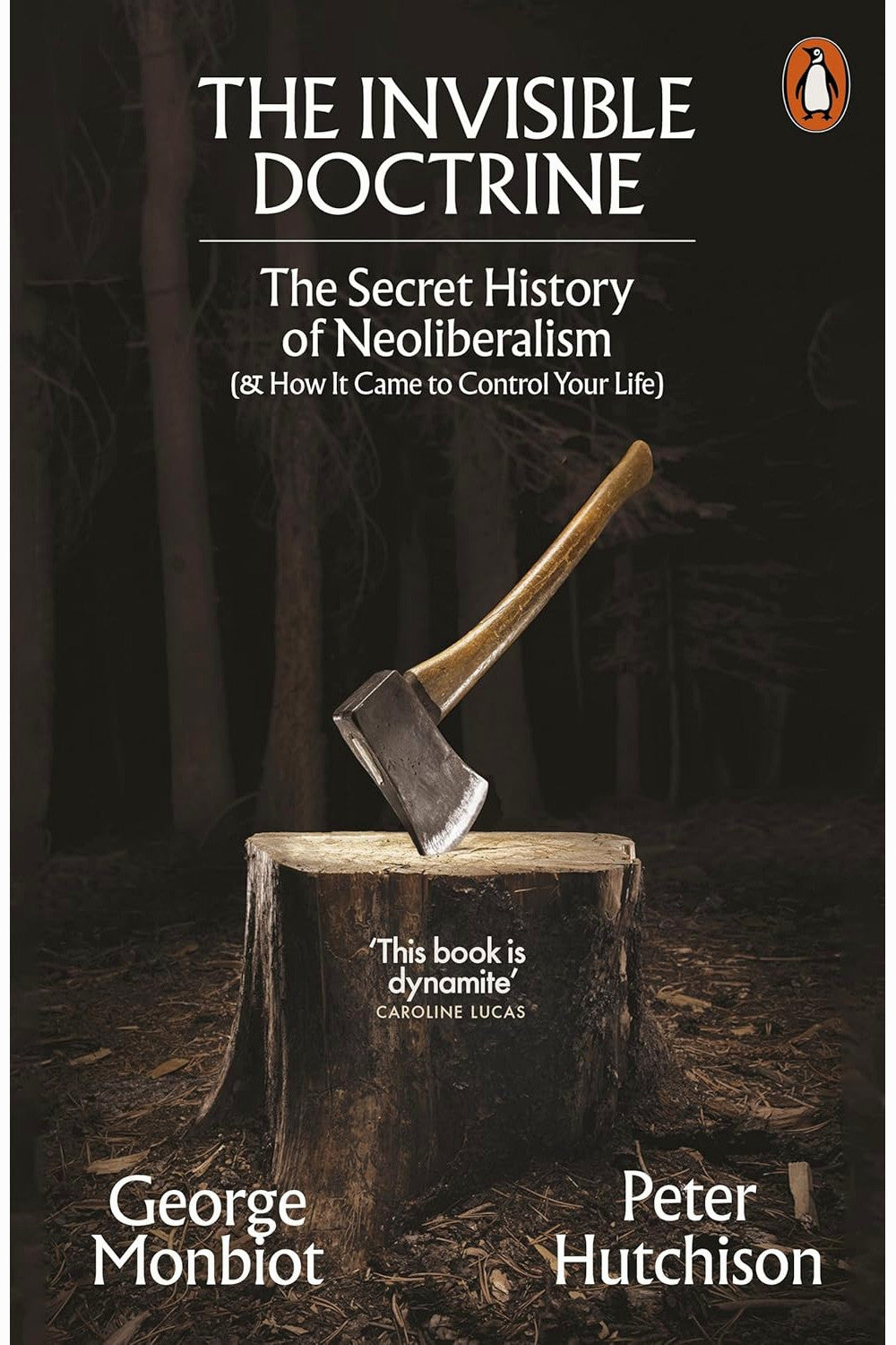 Invisible Doctrine by George Monbiot and Peter Hutchison