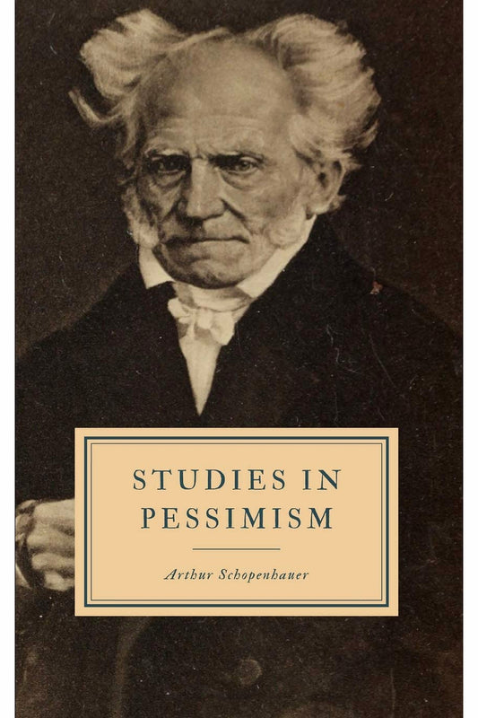 Studies in Pessimism by Arthur Schopenhauer