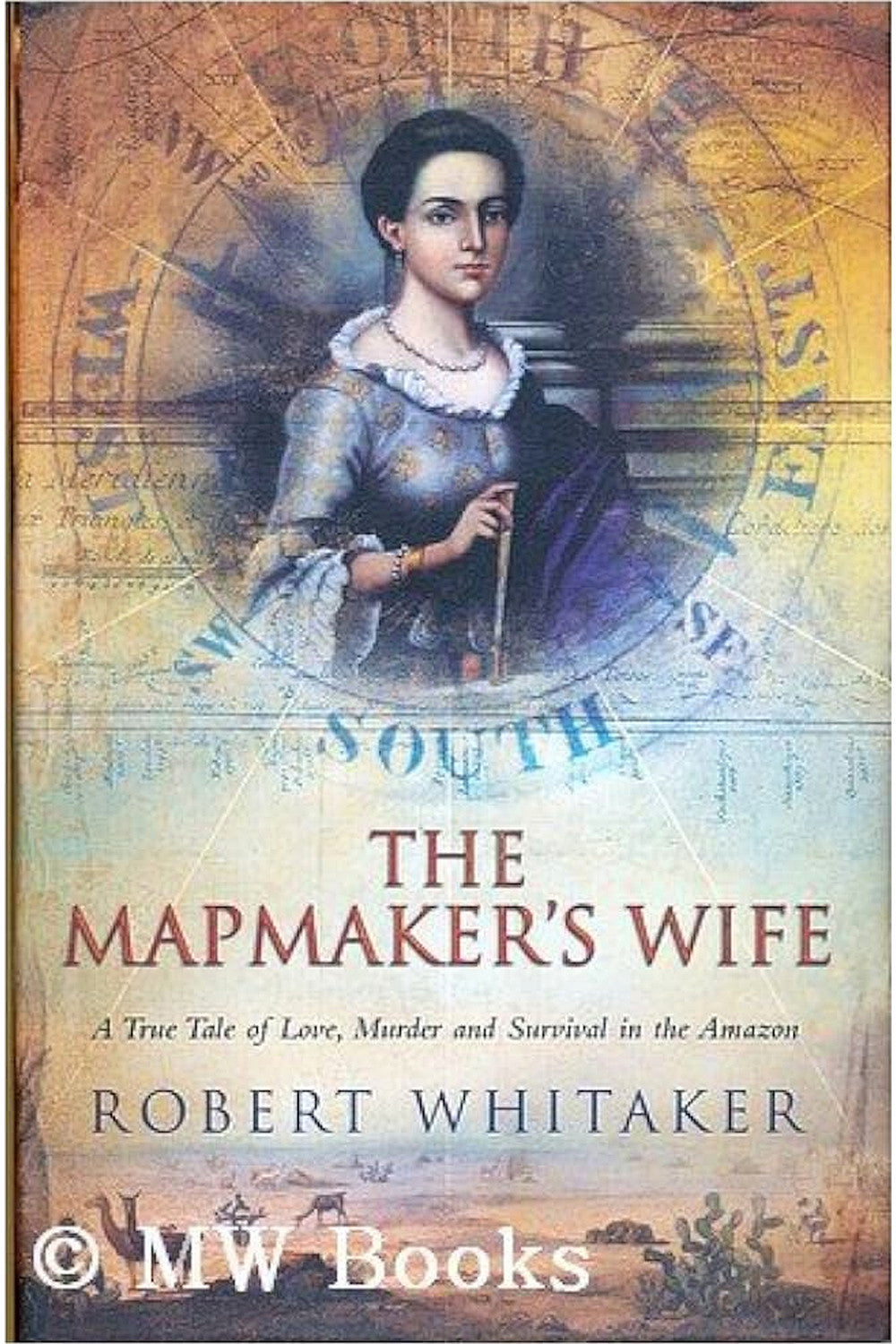 The Mapmaker's Wife by Robert Whitaker