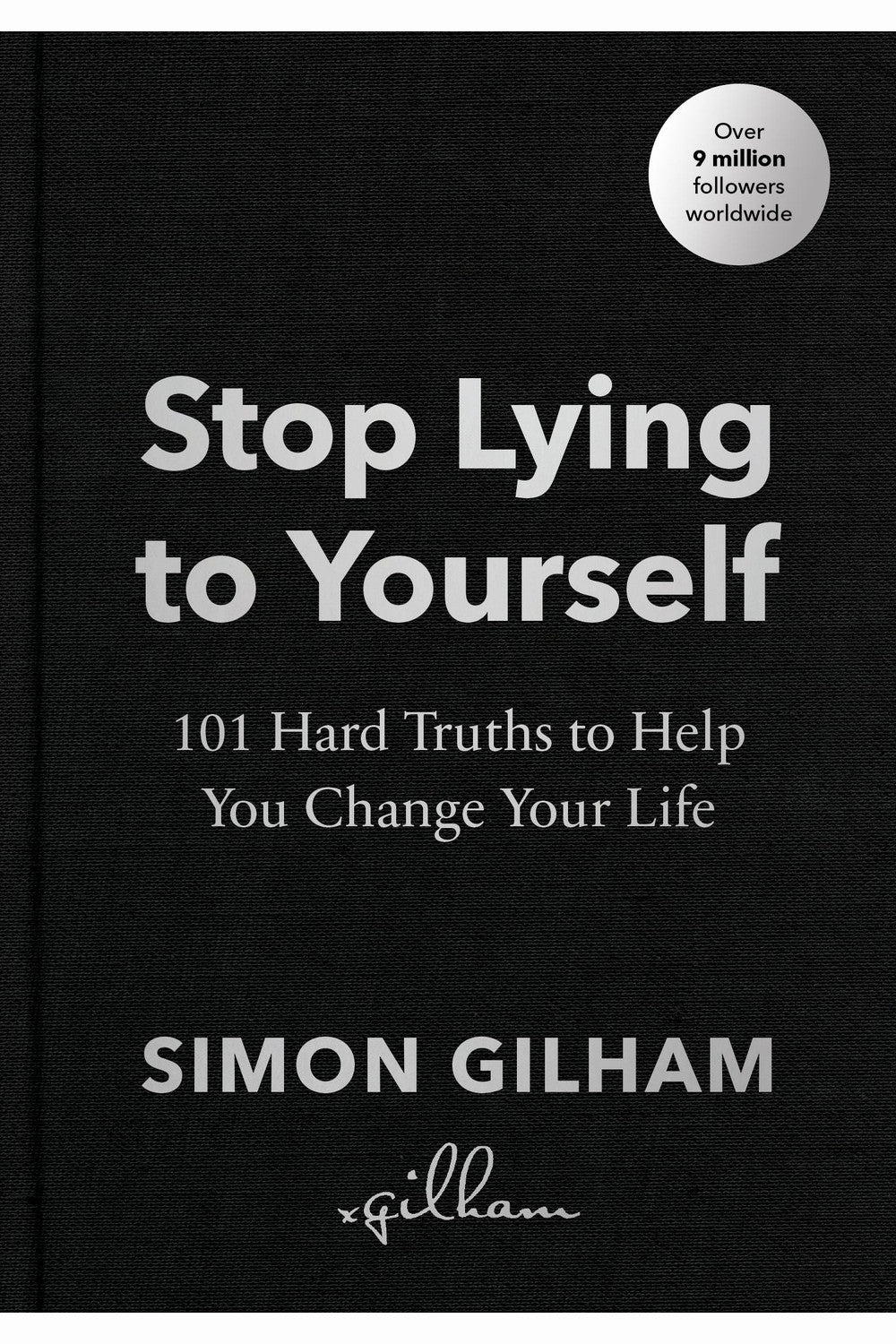 Stop Lying to Yourself by Simon Gilham