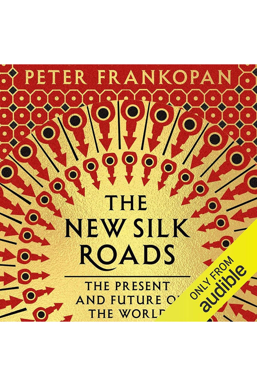 The New Silk Roads by Peter Frankopan