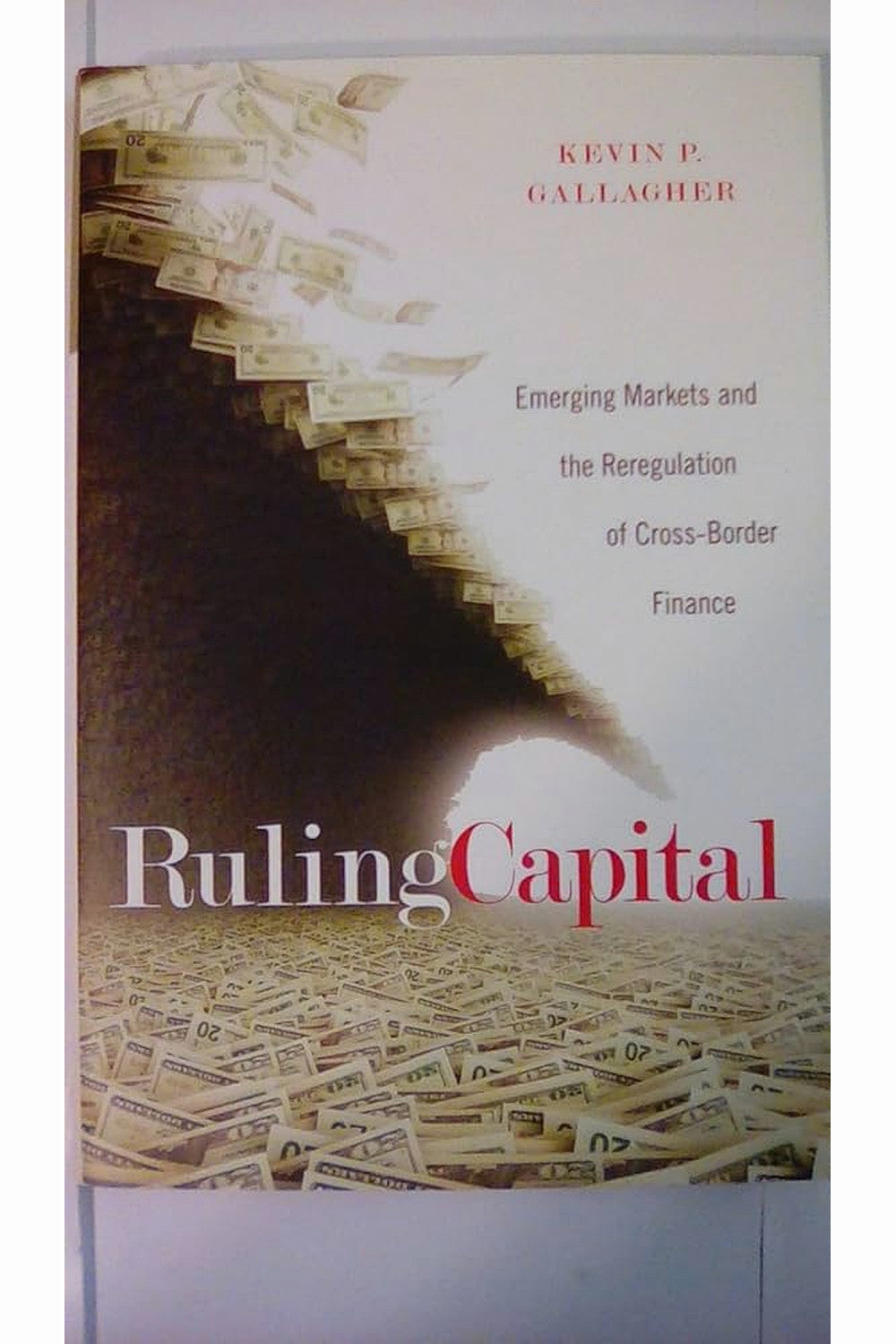 Ruling Capital by Kevin P. Gallagher