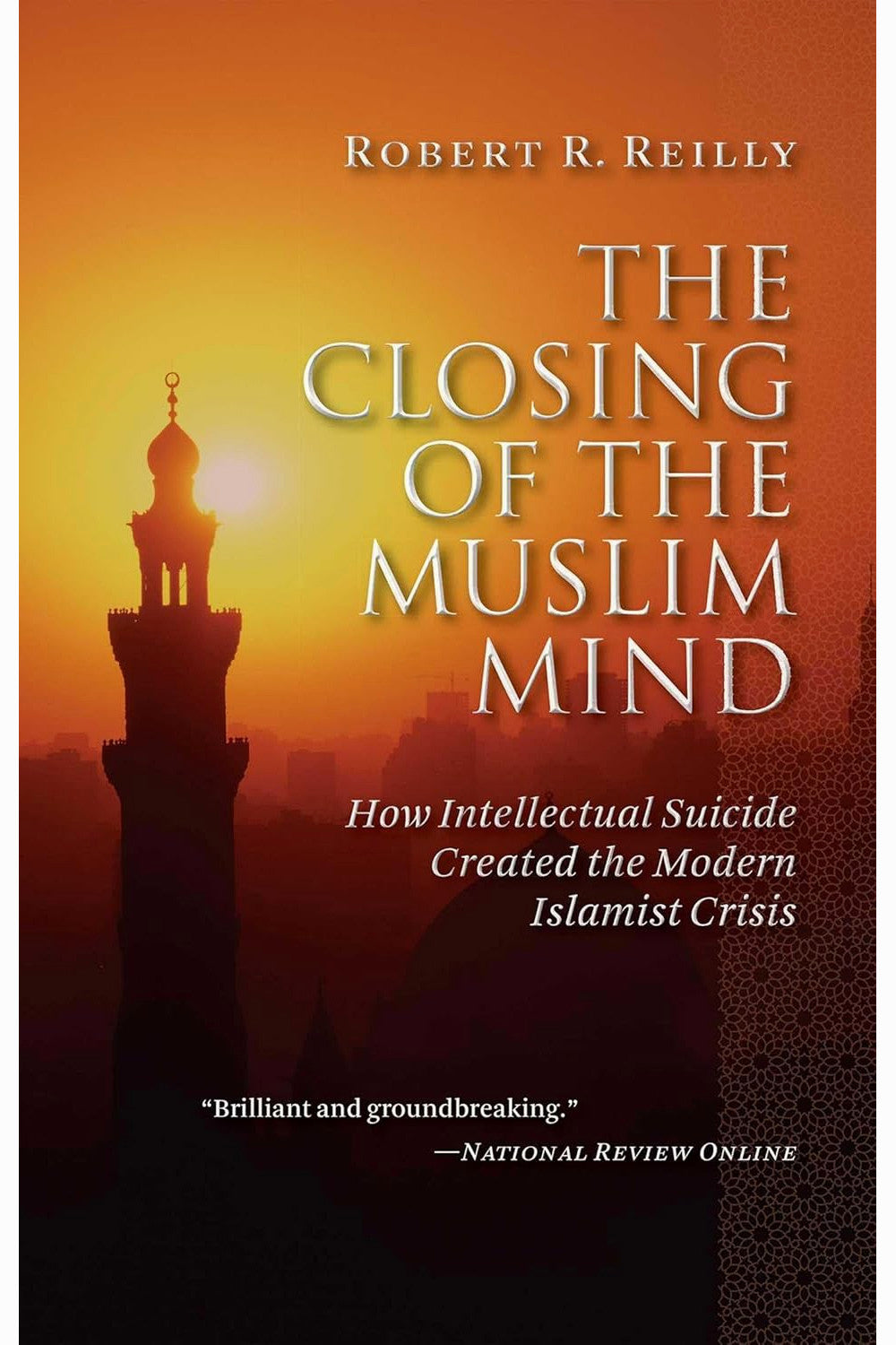 The Closing of the Muslim Mind by Robert R. Reilly