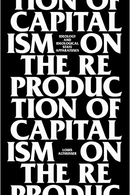 On the Reproduction of Capitalism by Louis Althusser
