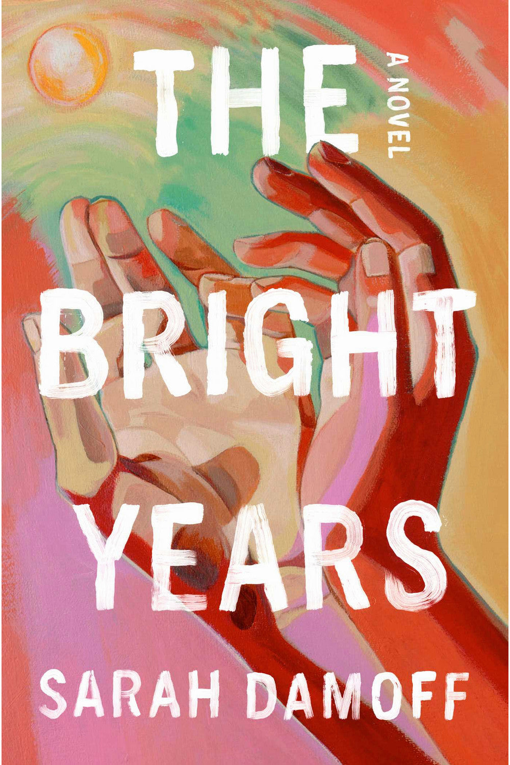The Bright Years by Sarah Damoff