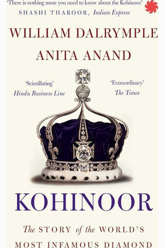 Kohinoor by William Dalrymple and Anita Anand