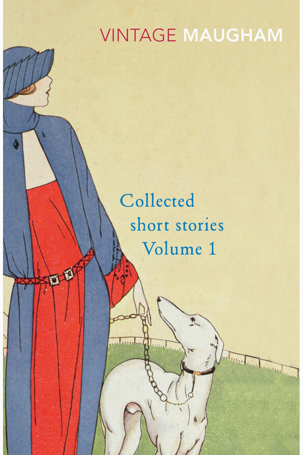 Collected Short Stories: Volume 1 by W. Somerset Maugham