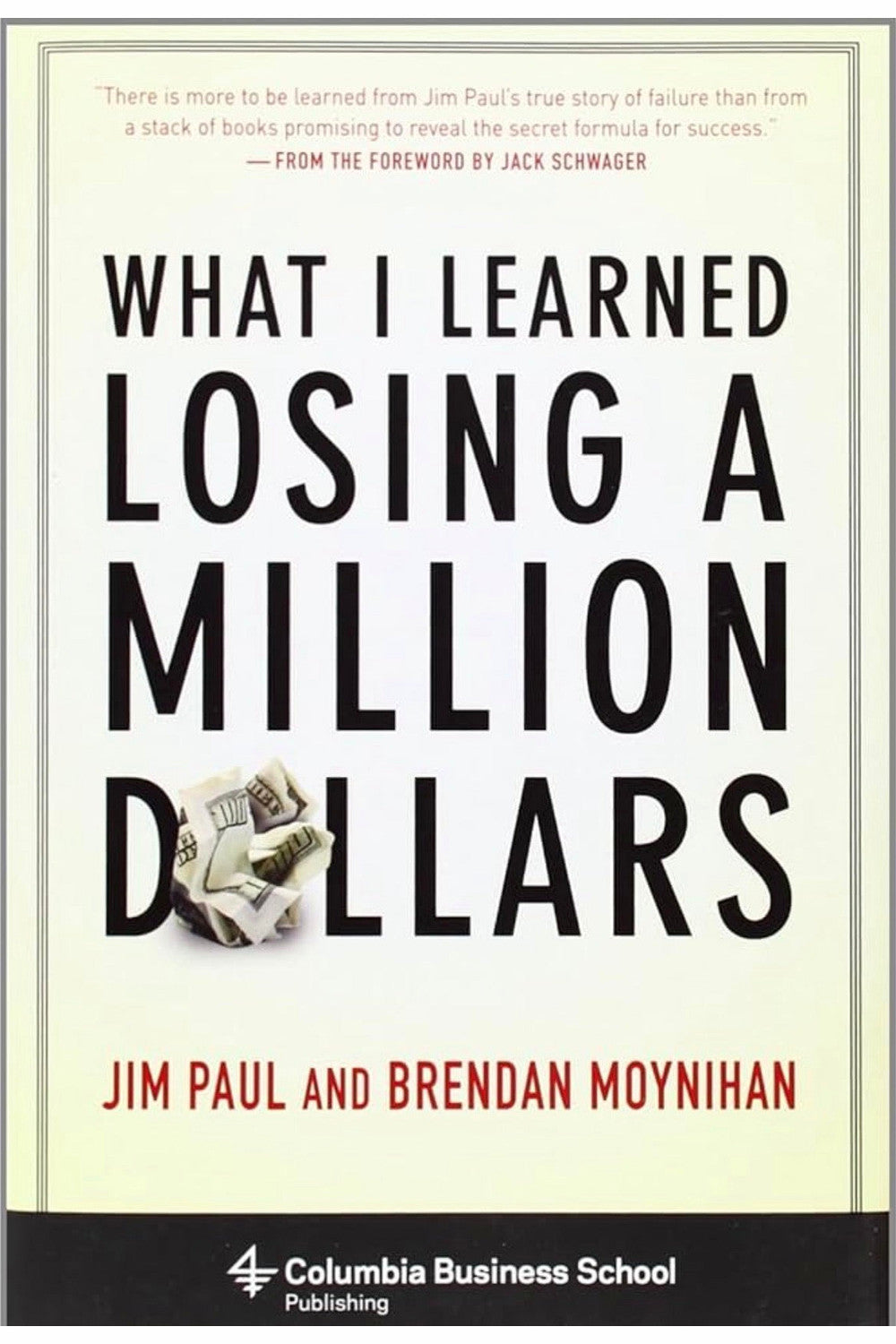 What I Learned Losing a Million Dollars by Jim Paul and Brendan Moynihan