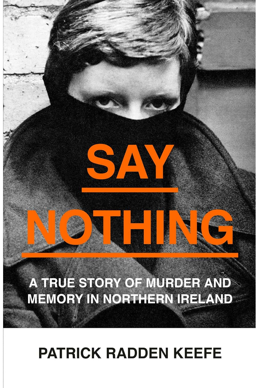 Say Nothing by Patrick Radden Keefe