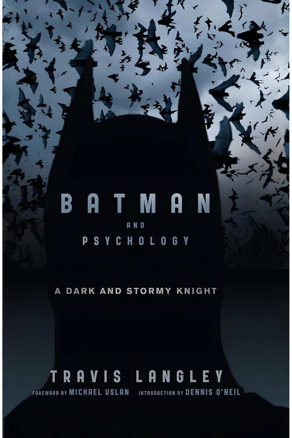 Batman and Psychology: A Dark and Stormy Knight by Travis Langley