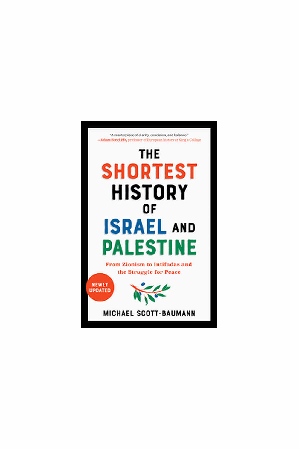 The Shortest History of Israel and Palestine by Michael Scott-Baumann