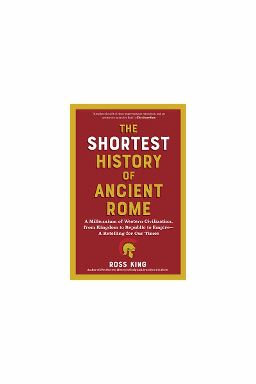 The Shortest History of Ancient Rome by Ross King