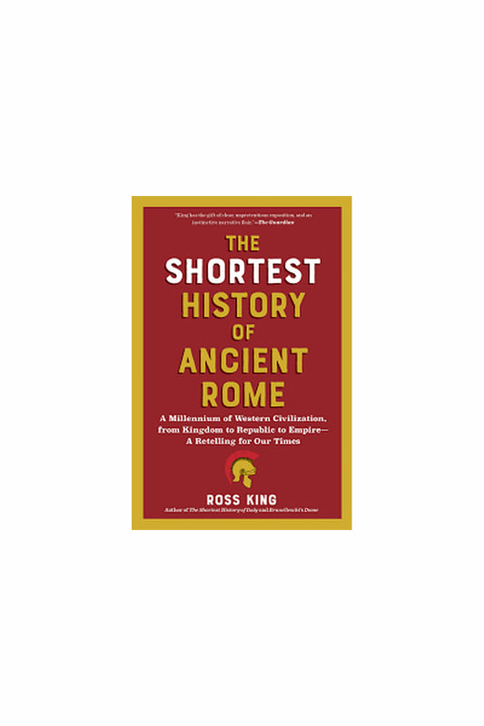 The Shortest History of Ancient Rome by Ross King