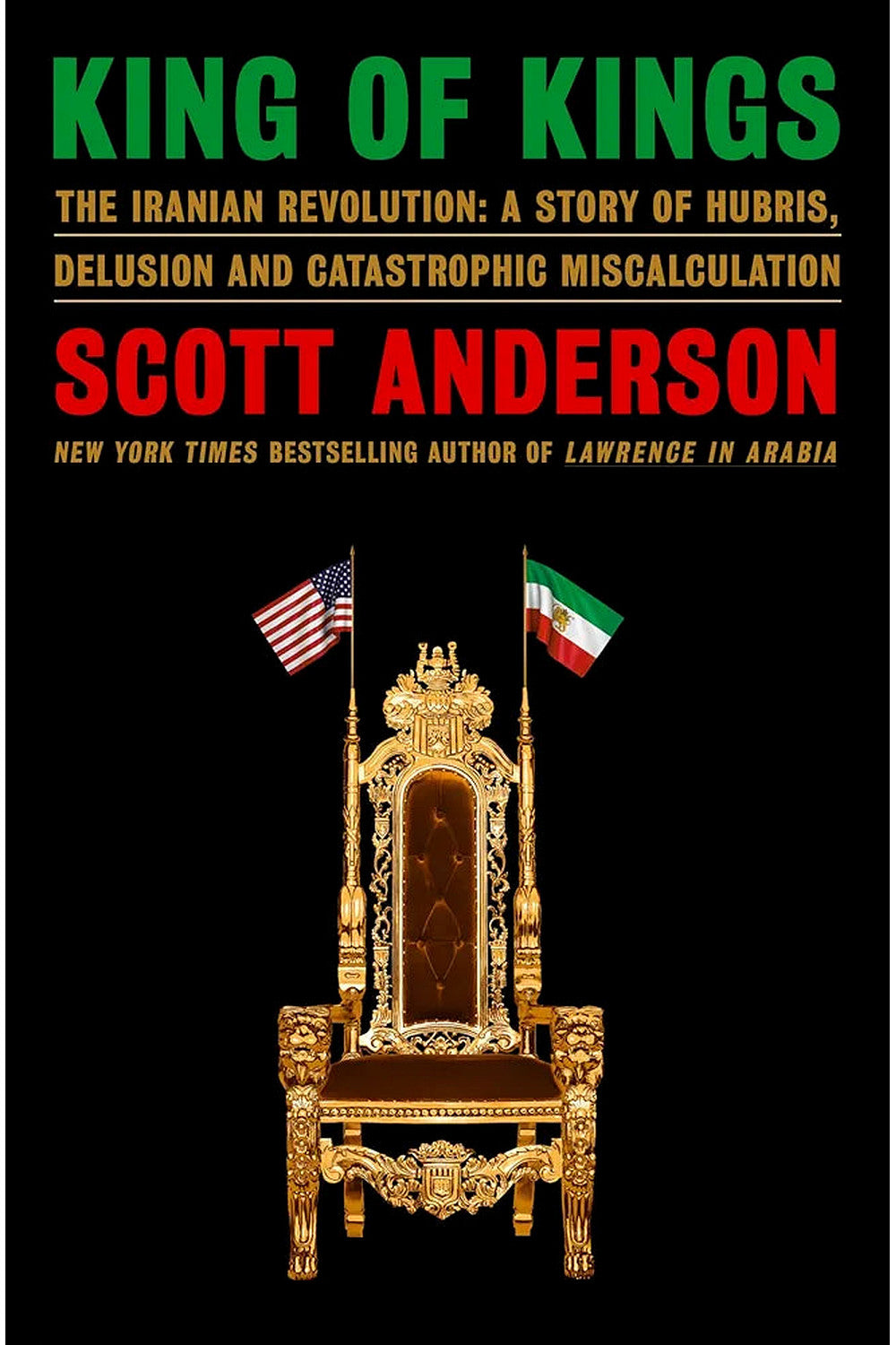 King of Kings: The Iranian Revolution by Scott Anderson