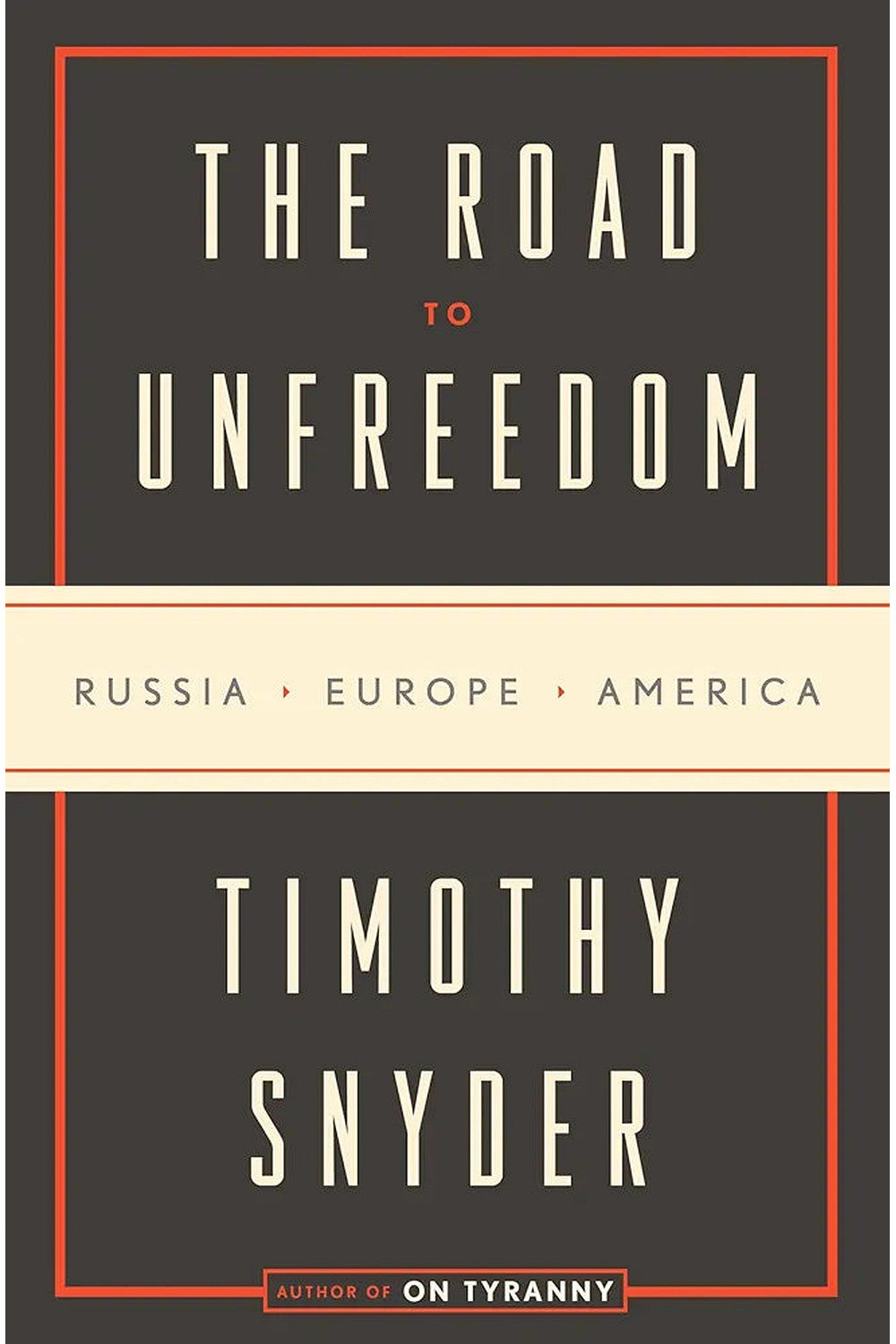 The Road to Unfreedom by Timothy Snyder