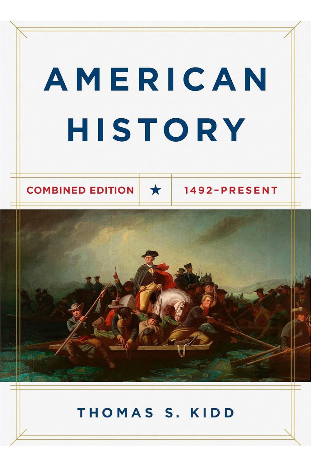American History, Combined Edition by Thomas S. Kidd