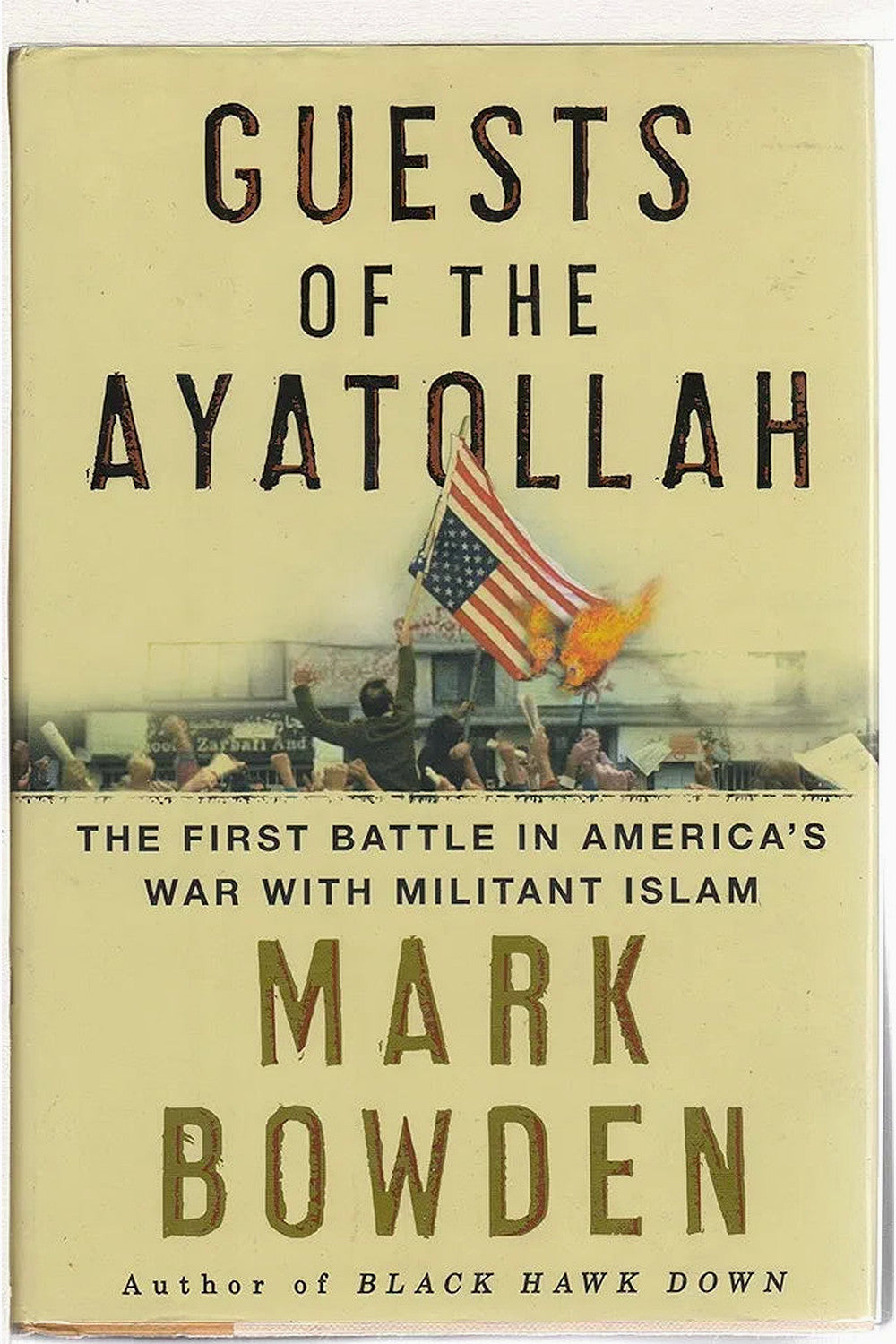 Guests of the Ayatollah by Mark Bowden