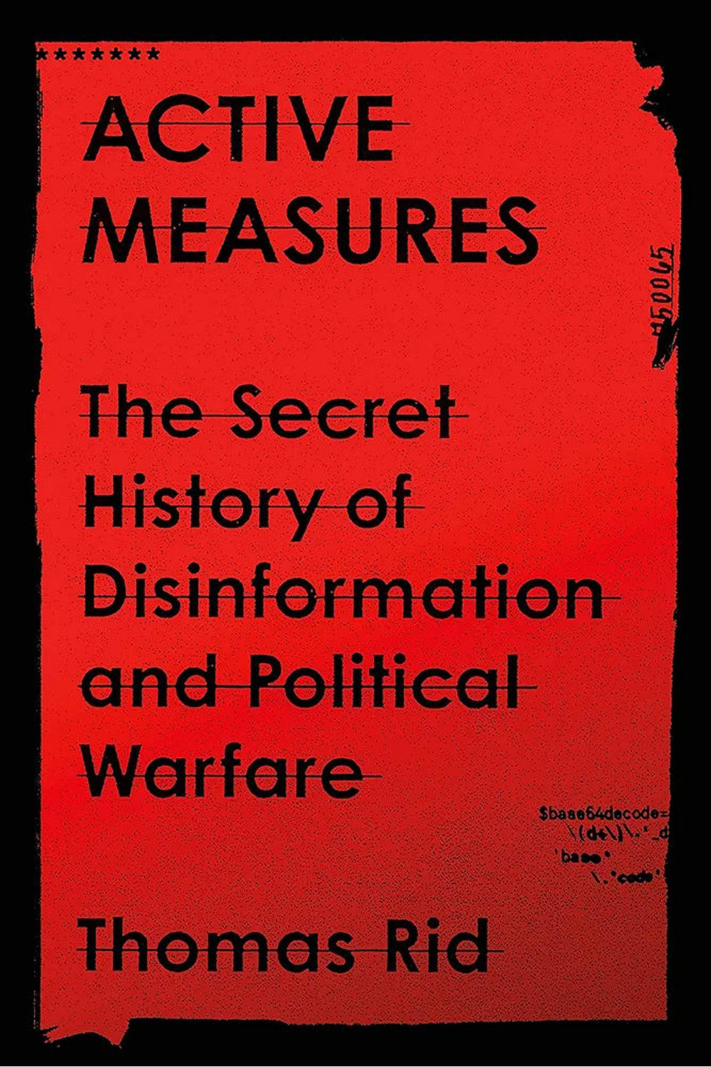 Active Measures: The Secret History of Disinformation and Political Warfare by Thomas Rid