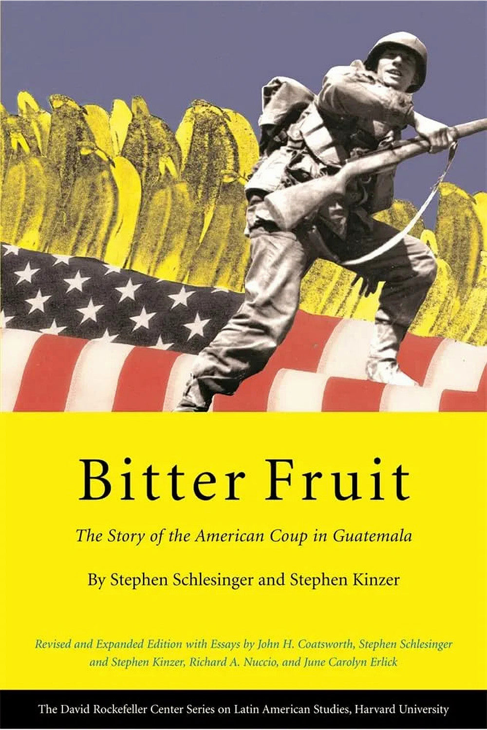 Bitter Fruit: The Untold Story of the American Coup in Guatemala by Stephen Schlesinger and Stephen Kinzer
