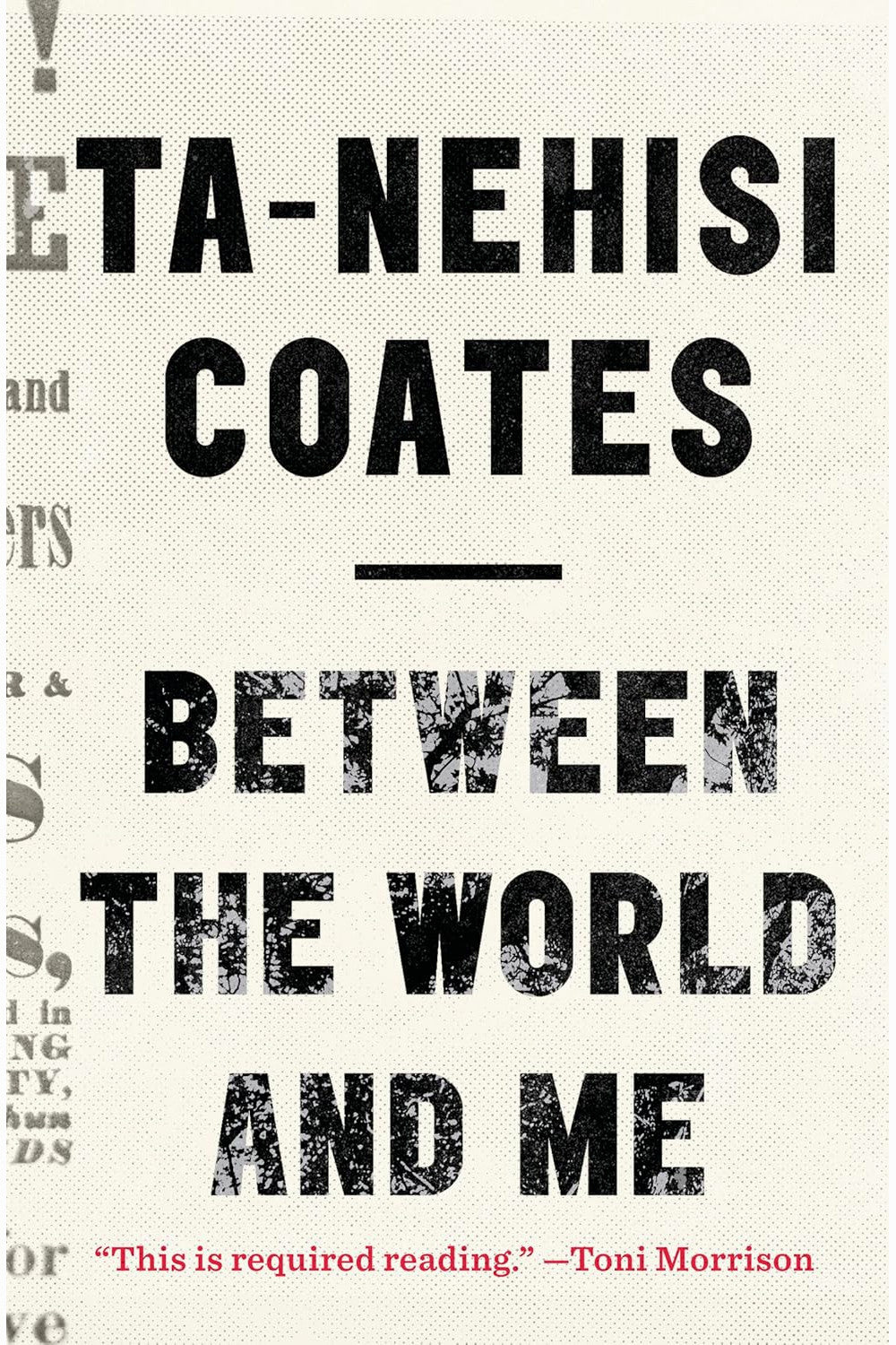Between the World and Me by Ta-Nehisi Coates