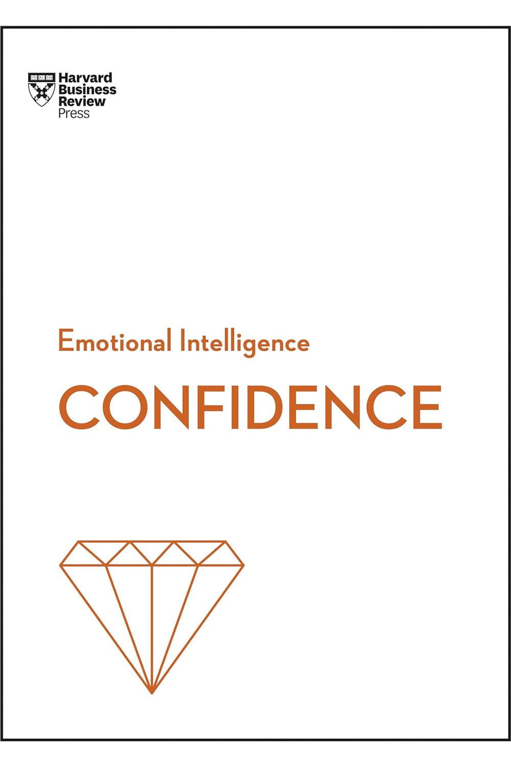 Confidence (HBR Emotional Intelligence Series) by Harvard Business Review