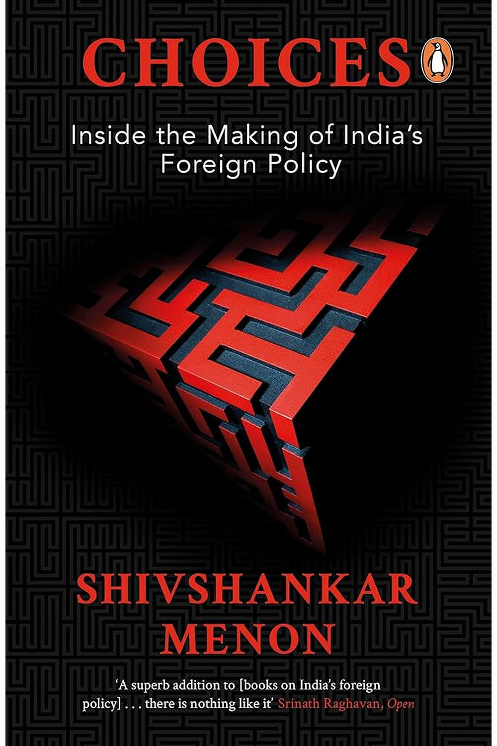 Choices: Inside the Making of India's Foreign Policy by Shivshankar Menon
