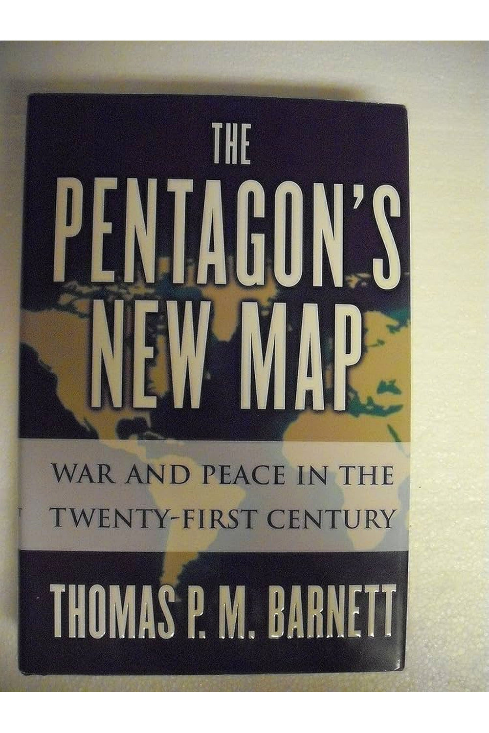 The Pentagon's New Map by Thomas P. M. Barnett
