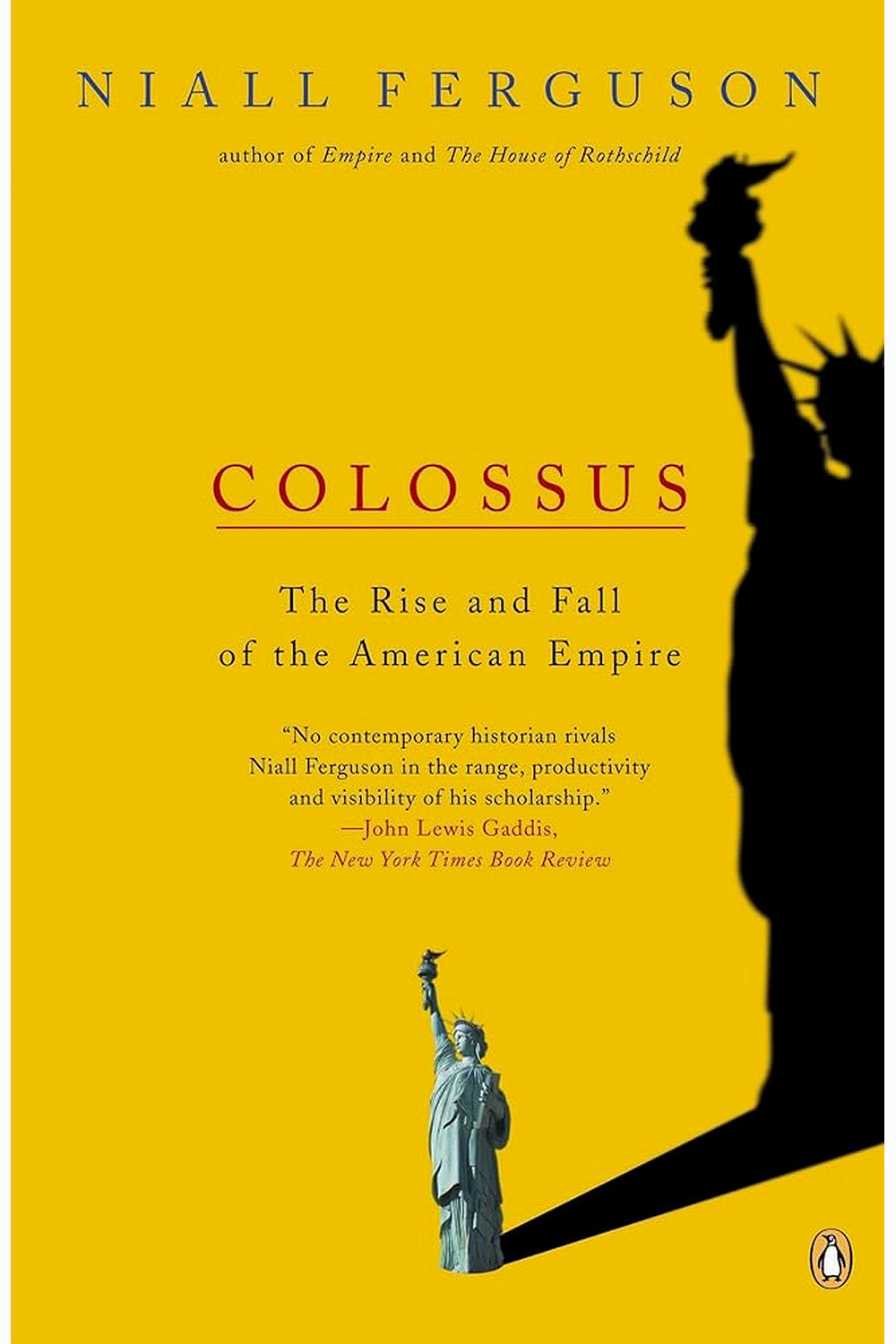 Colossus: The Rise and Fall of the American Empire by Niall Ferguson