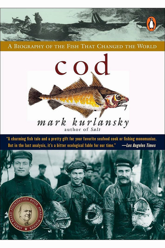 COD: A Biography of the Fish that Changed the World by Mark Kurlansky