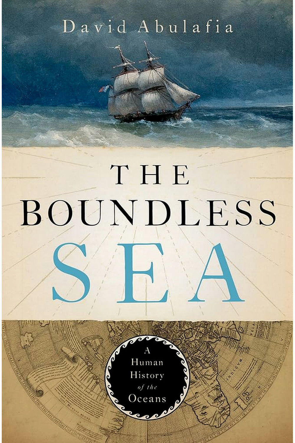 The Boundless Sea: A Human History of the Oceans by David Abulafia