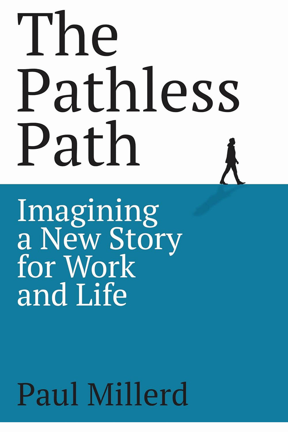 The Pathless Path by Paul Millerd